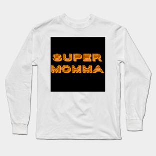 super momma text art Long Sleeve T-Shirt